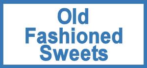 Old Fashioned Sweets